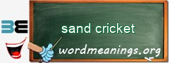 WordMeaning blackboard for sand cricket